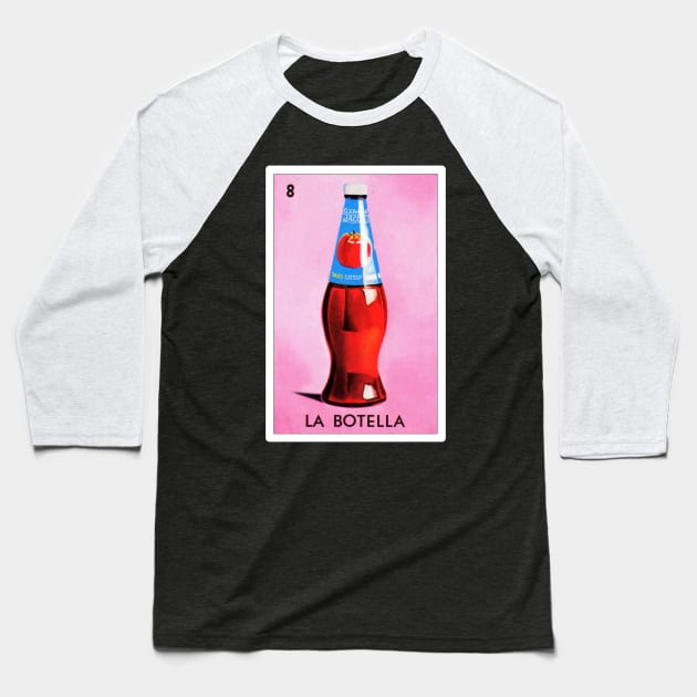 Loteria Mexicana Art - Loteria Mexicana Design - La Botella Gift - Regalo La Botella Baseball T-Shirt by HispanicStore